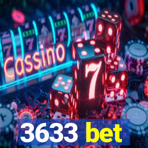 3633 bet